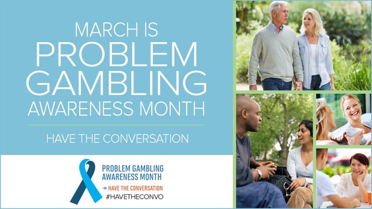 March is Problem Gambling Awareness Month, this year's theme is "Have the Conversation."